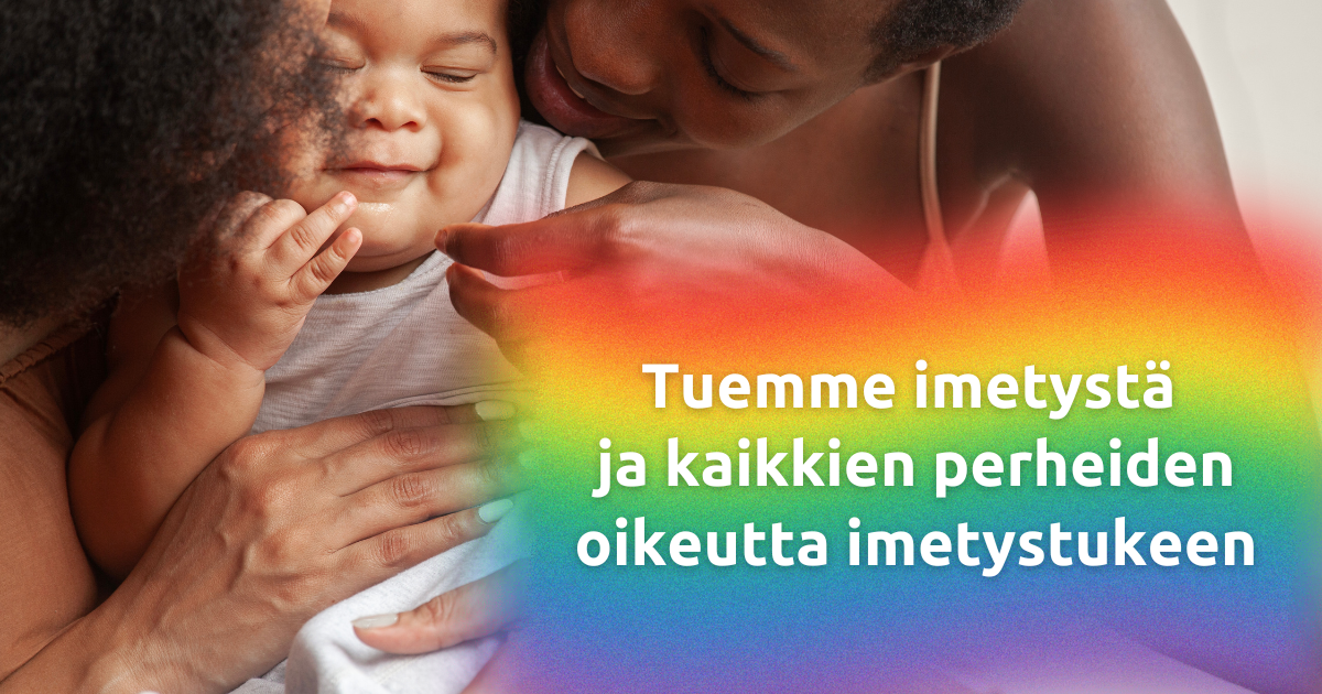 Naispari suukottelee hymyilevää vauvaa. Kuvassa teksti: Tuemme imetystä ja kaikkien perheiden oikeutta imetykseen